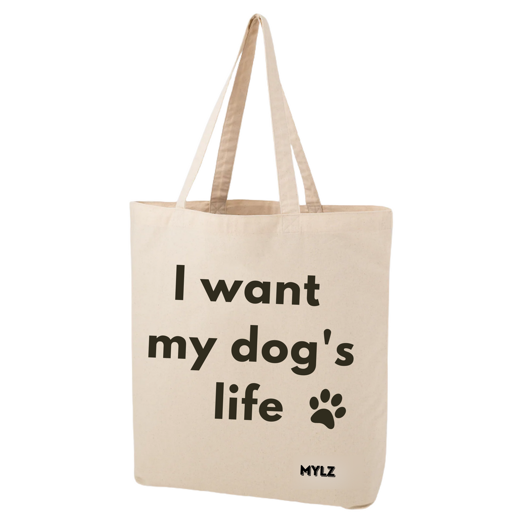 MYLZ 'I want my dog's life' tote bag