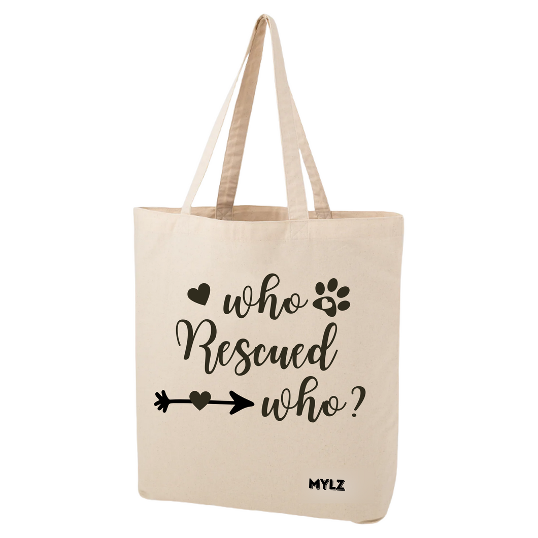 MYLZ 'Who Rescued who?' tote bag